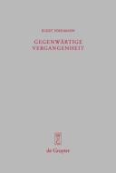 Gegenwärtige Vergangenheit di Egert Pöhlmann edito da De Gruyter
