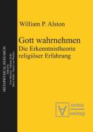 Gott wahrnehmen di William P. Alston edito da De Gruyter