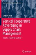 Vertical Cooperative Advertising in Supply Chain Management di Gerhard Aust edito da Springer International Publishing