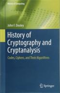 History of Cryptography and Cryptanalysis di John F. Dooley edito da Springer-Verlag GmbH