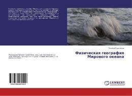Fizicheskaya geografiya Mirovogo okeana di Tat'yana Pozdnyakova edito da LAP Lambert Academic Publishing