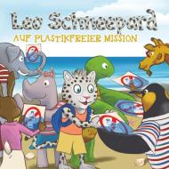 Leo Schneepard auf plastikfreier Mission di Melanie Roemer, Lenn Vincent edito da tredition