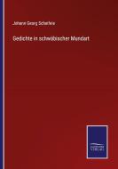 Gedichte in schwäbischer Mundart di Johann Georg Scheifele edito da Salzwasser-Verlag