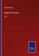 Egyptian Chronicles di William Palmer edito da Salzwasser-Verlag