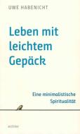 Leben mit leichtem Gepäck di Uwe Habenicht edito da Echter Verlag GmbH