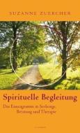 Spirituelle Begleitung di Suzanne Zuercher edito da Claudius Verlag GmbH
