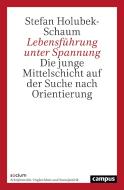 Lebensführung unter Spannung di Stefan Holubek-Schaum edito da Campus Verlag GmbH