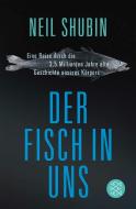 Der Fisch in uns di Neil Shubin edito da FISCHER Taschenbuch