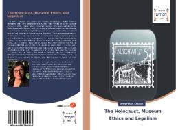The Holocaust, Museum Ethics and Legalism di Jennifer A. Kreder edito da HWP Hadassa Word Press