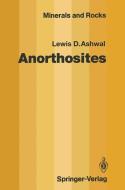 Anorthosites di Lewis D. Ashwal edito da Springer Berlin Heidelberg