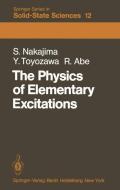 The Physics of Elementary Excitations di R. Abe, S. Nakajima, Y. Toyozawa edito da Springer Berlin Heidelberg