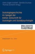 Soziologiegeschichte im Spiegel der Kölner Zeitschrift für Soziologie und Sozialpsychologie edito da Springer-Verlag GmbH