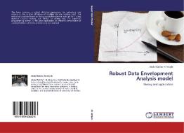 Robust Data Envelopment Analysis model di Abdel Rahim Al Atrash edito da LAP Lambert Academic Publishing