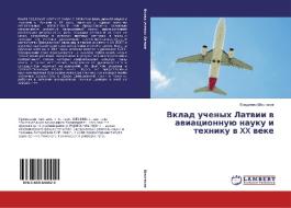 Vklad uchenykh Latvii v aviatsionnuyu nauku i tekhniku v XX veke di Vladimir Shestakov edito da LAP Lambert Academic Publishing
