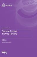 Feature Papers in Drug Toxicity edito da MDPI AG