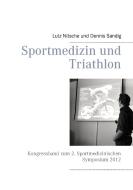 Sportmedizin und Triathlon di Dennis Sandig, Lutz Nitsche edito da Books on Demand