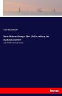 Neue Untersuchungen über die Entstehung der Buchstabenschrift di Karl Faulmann edito da hansebooks