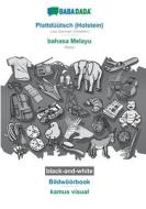 BABADADA black-and-white, Plattdüütsch (Holstein) - bahasa Melayu, Bildwöörbook - kamus visual di Babadada Gmbh edito da Babadada