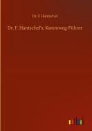 Dr. F. Hantschel's, Kammweg-Führer di F. Hantschel edito da Outlook Verlag