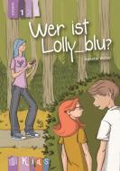 KidS Klassenlektüre: Wer ist Lolly_blu? Lesestufe 1 di Annette Weber edito da Verlag an der Ruhr GmbH