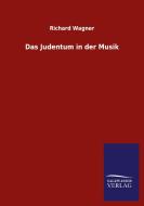 Das Judentum in der Musik di Richard Wagner edito da Salzwasser-Verlag GmbH