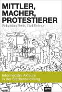 Mittler, Macher, Protestierer di Sebastian Beck, Olaf Schnur edito da Jovis Verlag GmbH