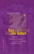 Sex als Gebet di David Deida edito da Kamphausen Media GmbH