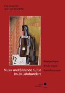 Musik und Bildende Kunst im 20. Jahrhundert di Jörg Jewanski, Hajo Düchting edito da Kassel University Press