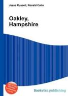 Oakley, Hampshire edito da Book On Demand Ltd.