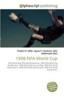 1998 FIFA World Cup di Frederic P Miller, Agnes F Vandome, John McBrewster edito da Alphascript Publishing