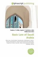 Basic Law Of Saudi Arabia di Frederic P Miller, Agnes F Vandome, John McBrewster edito da Alphascript Publishing