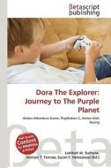 Dora the Explorer: Journey to the Purple Planet edito da Betascript Publishing