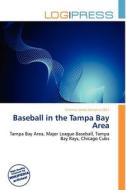 Baseball In The Tampa Bay Area edito da Log Press