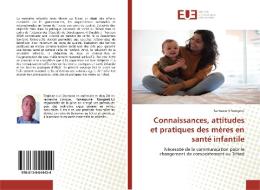 Connaissances, attitudes et pratiques des mères en santé infantile di Kanezouné Gongnet edito da Éditions universitaires européennes