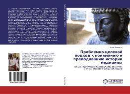 Problemno-celewoj podhod k ponimaniü i prepodawaniü istorii mediciny di Igor' Hudonogow edito da LAP Lambert Academic Publishing