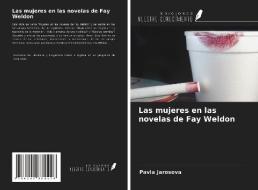 Las mujeres en las novelas de Fay Weldon di Pavla Jarosova edito da Ediciones Nuestro Conocimiento