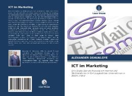 ICT im Marketing di Alexander Oshunloye edito da Verlag Unser Wissen
