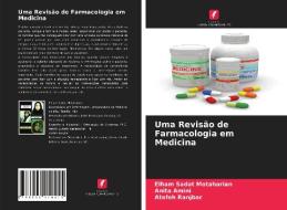 Uma Revisão de Farmacologia em Medicina di Elham Sadat Motaharian, Anita Amini, Atefeh Ranjbar edito da Edições Nosso Conhecimento