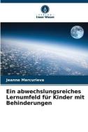Ein abwechslungsreiches Lernumfeld für Kinder mit Behinderungen di Jeanne Mercurieva edito da Verlag Unser Wissen