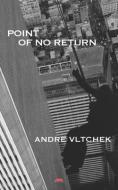 Point of No Return di Andre Vltchek edito da LIGHTNING SOURCE INC