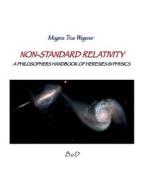 Non-standard Relativity di Mogens True Wegener edito da Books On Demand