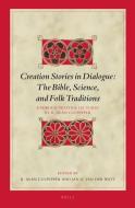 Creation Stories in Dialogue: The Bible, Science, and Folk Traditions: Radboud Prestige Lectures by R. Alan Culpepper edito da BRILL ACADEMIC PUB