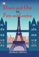 Down and Out in Paris and London di George Orwell edito da PHAROS BOOKS PUB (FL)