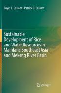Sustainable Development of Rice and Water Resources in Mainland Southeast Asia and Mekong River Basin di Tuyet L. Cosslett, Patrick D. Cosslett edito da Springer Verlag, Singapore