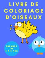 Livre de coloriage d'oiseaux pour les enfants de 4 à 8 ans di Megan Brown edito da Happy Colors