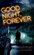 Good Night, Forever di Jeffrey Fleishman edito da BLACKSTONE PUB