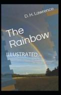 The Rainbow Illustrated di Lawrence D. H. Lawrence edito da Independently Published