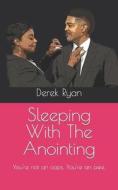 Sleeping On The Anointing di Derek B Ryan edito da Independently Published
