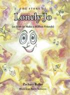 The Story of Lonely Jo di Zachary Bailey edito da Christian Faith Publishing