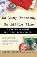 So Many Enemies, So Little Time di Elinor Burkett edito da Harper Perennial